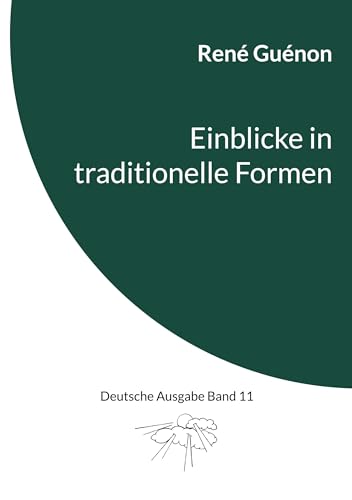 Einblicke in traditionelle Formen: Deutsche Ausgabe Band 11 von Books on Demand GmbH
