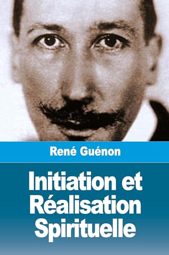 Initiation et Réalisation Spirituelle Initiation et Réalisation Spirituelle von Prodinnova