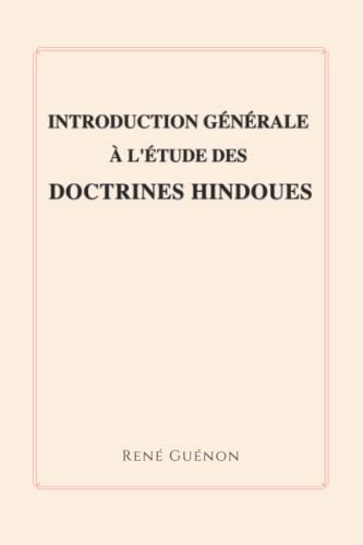 Introduction Générale à l’Étude des Doctrines hindoues