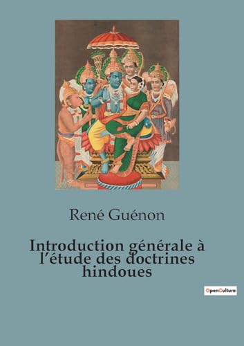 Introduction générale à l¿étude des doctrines hindoues von SHS Éditions