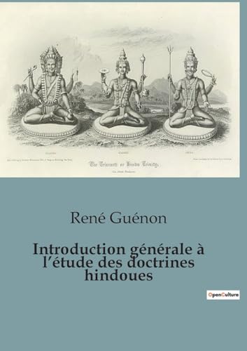 Introduction générale à l¿étude des doctrines hindoues von SHS Éditions