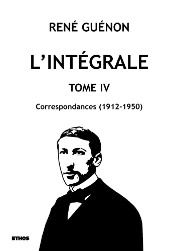 L'intégrale tome 4: Correspondances (1912-1950) von ETHOS