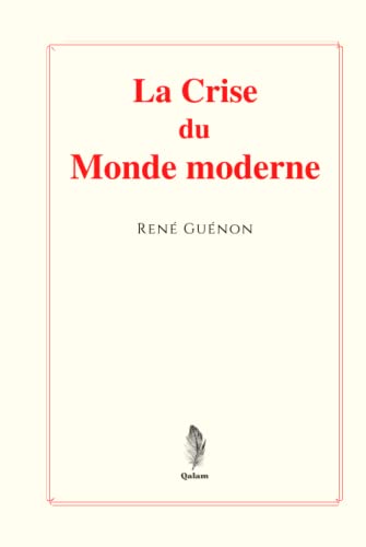 La Crise du Monde moderne von Qalam