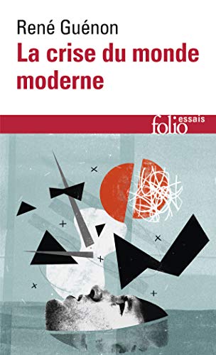 La crise du monde moderne (Folio Essais) von Folio