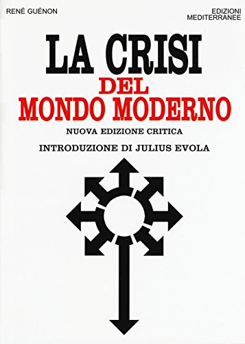 La crisi del mondo moderno (Orizzonti dello spirito, Band 9) von Edizioni Mediterranee