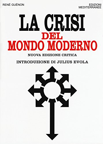 La crisi del mondo moderno (Orizzonti dello spirito, Band 9)