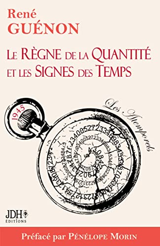 Le Règne de la Quantité et les Signes des Temps - édition 2022 - Préface par Pénélope Morin: 1945 von JDH Éditions