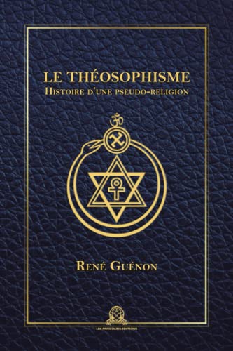 Le Théosophisme : Histoire d'une pseudo-religion