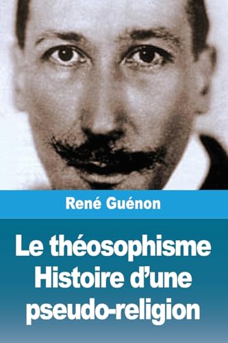 Le théosophisme. Histoire d'une pseudo-religion von Prodinnova