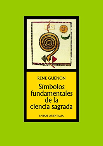 Símbolos fundamentales de la ciencia sagrada (Orientalia, Band 47)