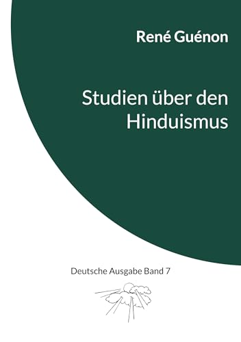 Studien über den Hinduismus: Deutsche Ausgabe Band 7 von BoD – Books on Demand
