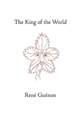 The King of the World (Rene Guenon Works)