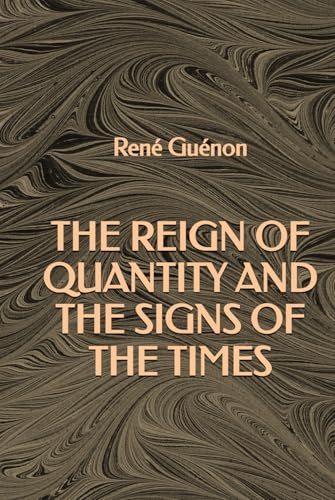 The Reign of Quantity and the Signs of the Times