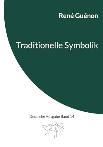 Traditionelle Symbolik: Deutsche Ausgabe Band 14