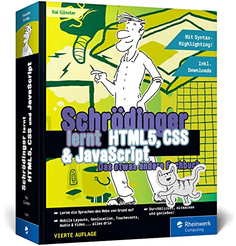 Schrödinger lernt HTML5, CSS und JavaScript: Das etwas andere Fachbuch. Der Einstieg mit Witz für alle, die HTML5, CSS und JavaScript lernen wollen von Rheinwerk Computing