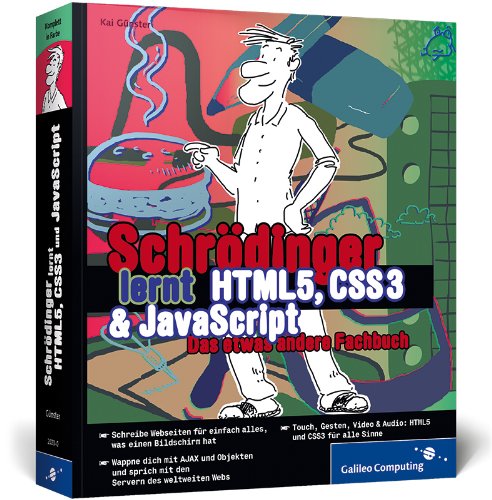 Schrödinger lernt HTML5, CSS3 und JavaScript: Das etwas andere Fachbuch (Galileo Computing)