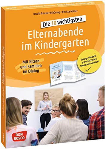 Die 10 wichtigsten Elternabende im Kindergarten. Mit Eltern und Familien im Dialog: Fertige Modelle auf praktischen Moderationskarten Von ... Teamentwicklung & Qualitätsmanagement)