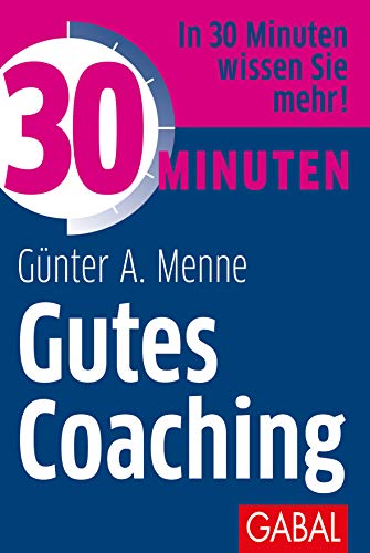 30 Minuten Gutes Coaching von GABAL Verlag GmbH