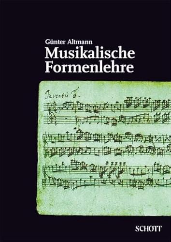 Musikalische Formenlehre. Ein Handbuch mit Beispielen und Analysen. Für Musiklehrer, Musikstudierende und musikinteressierte Laien. von Schott Music