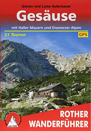 Gesäuse: mit Haller Mauern und Eisenerzer Alpen. 51 Touren. Mit GPS-Tracks (Rother Wanderführer)