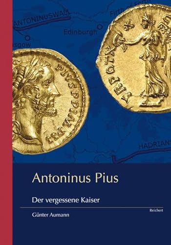 Antoninus Pius: Der vergessene Kaiser von Dr Ludwig Reichert