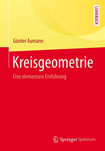 Kreisgeometrie: Eine elementare Einführung (Springer-Lehrbuch) von Springer Spektrum
