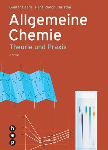 Allgemeine Chemie: Theorie und Praxis