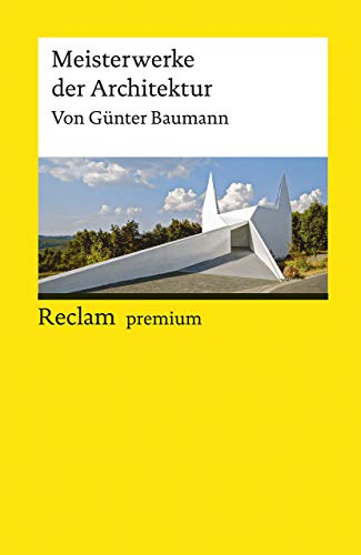 Meisterwerke der Architektur: Baumann, Günter – Gebäudetypen; Erläuterungen; Stilvarianten – 18823 – 7. Auflage 2019 (Reclams Universal-Bibliothek) von Reclam Philipp Jun.