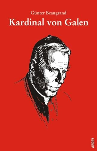 Kardinal von Galen: Weder Lob noch Tadel