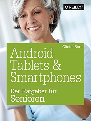 Android Tablets und Smartphones: Der Ratgeber für Senioren
