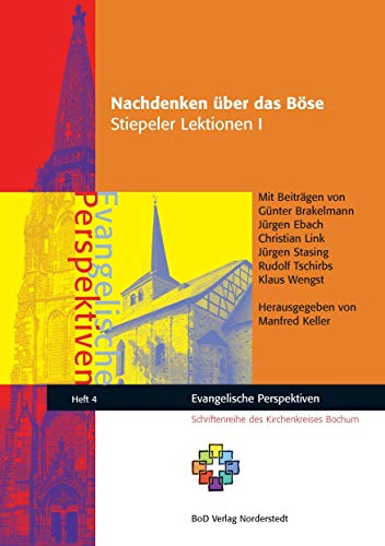 Nachdenken über das Böse: Stiepeler Lektionen I (Evangelische Perspektiven)