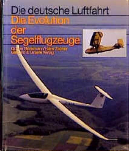 Die Evolution der Segelflugzeuge (Die deutsche Luftfahrt)