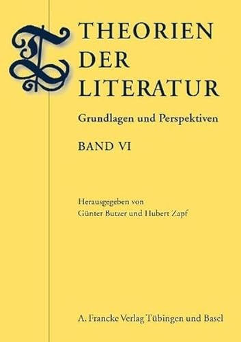 Theorien der Literatur. Grundlagen und Perspektiven. Band VI von Francke A. Verlag
