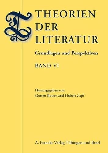 Theorien der Literatur. Grundlagen und Perspektiven. Band VI