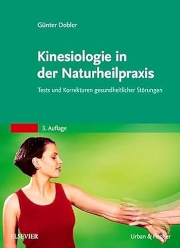 Kinesiologie für die Naturheilpraxis: Tests und Korrekturen gesundheitlicher Störungen Kinesiologie für die Naturheilpraxis: Tests und Korrekturen gesundheitlicher Störungen