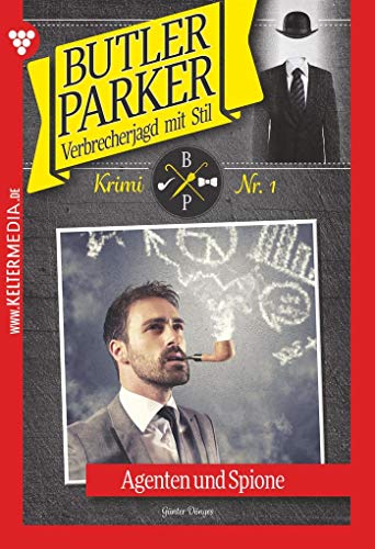 Butler Parker 1 - Kriminalroman: Agenten und Spione von Kelter Media