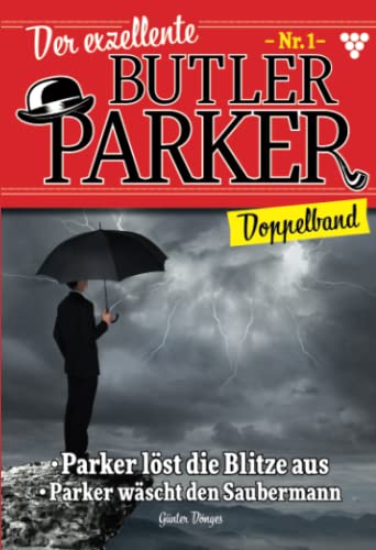 Der exzellente Butler Parker Doppelband 1: Parker löst die Blitz aus & Parker wäscht den Saubermann