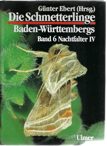 Die Schmetterlinge Baden-Württembergs, Bd.6, Nachtfalter: Eulen (Noctuidae). 2. Teil von Ulmer Eugen Verlag