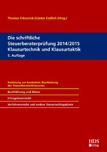 Die schriftliche Steuerberaterprüfung 2014/2015 Klausurtechnik und Klausurtaktik