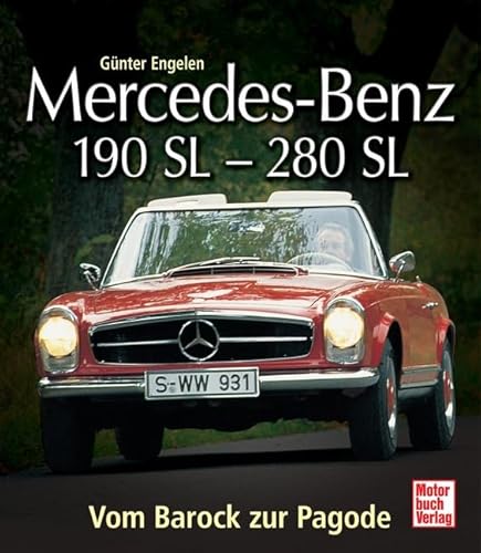 Mercedes-Benz 190 SL - 280 SL: Vom Barock zur Pagode