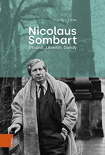 Nicolaus Sombart - Utopist, Libertin, Dandy Nicolaus Sombart - Utopist, Libertin, Dandy