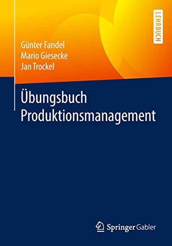 Übungsbuch Produktionsmanagement