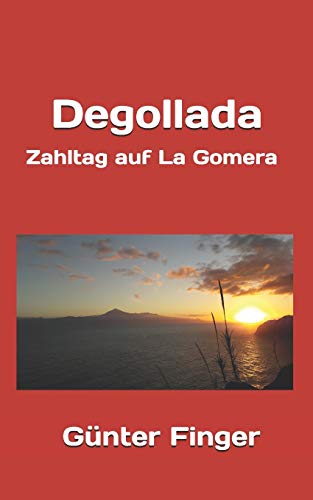 Degollada: Zahltag auf La Gomera von CREATESPACE