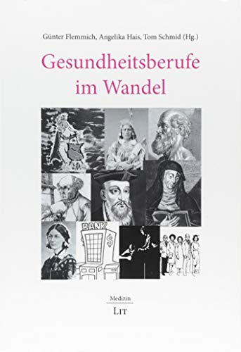 Gesundheitsberufe im Wandel: Festschrift für Brigitte Adler von LIT Verlag