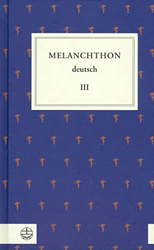 Philipp Melanchthon deutsch 3. Von Wittenberg nach Europa. von Evangelische Verlagsanstalt