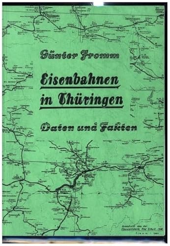 EISENBAHNEN IN THÜRINGEN [Eröffnung bis zur Stillegung] - Daten und Fakten 1846-1982: Kleines Thüringer Eisenbahnstreckenlexikon von Rockstuhl, H