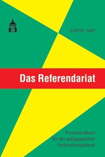 Das Referendariat: Praxishandbuch für den pädagogischen Vorbereitungsdienst von Schneider Hohengehren