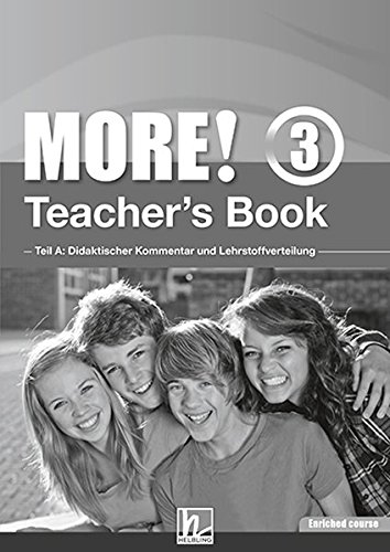 MORE! 3 Teacher's Book Enriched Course: Teil A: Didaktischer Kommentar und Lehrstoffverteilung Teil B: Worksheets (Helbling Languages) von Helbling