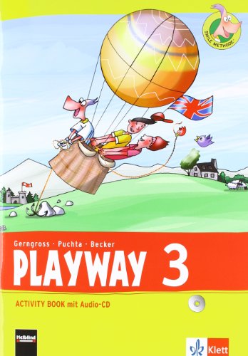 Playway 3. Ab Klasse 3. Ausgabe für Schleswig-Holstein, Niedersachsen, Bremen, Hessen, Berlin, Brandenburg, Sachsen-Anhalt und Thüringen: Activity ... Für den Beginn ab Klasse 3. Ausgabe ab 2013)