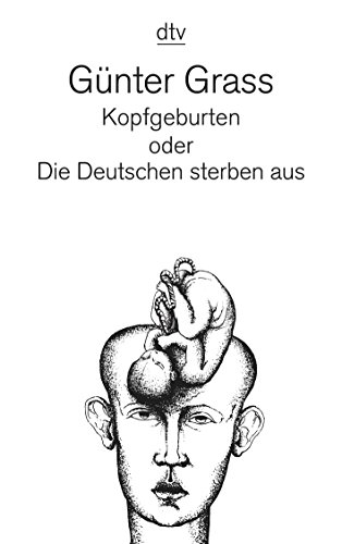 Kopfgeburten: oder Die Deutschen sterben aus – Roman von Deutscher Taschenbuch Verlag